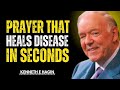 🔥PRAYER THAT HEALS DISEASE IN SECONDS | Best Motivational Speech🔥By Kenneth E. Hagin