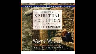 Wayne Dyer/ There is a  Spiritual Solution to Every Problem / Audiobook read by Wayne Dyer