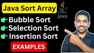 Java Sort Array Programs - Bubble, Selection, Insertion Sort in Java with Code