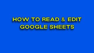 How To READ & EDIT Google Sheets Using Python