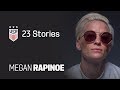 ONE NATION. ONE TEAM. 23 Stories: Megan Rapinoe