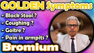 Golden Symptoms of Bromium - Dr P.S. Tiwari