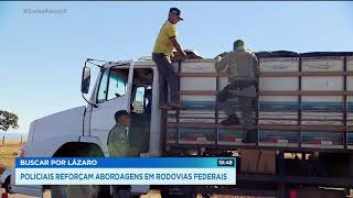 BUSCAR POR LÁZARO: POLICIAIS REFORÇAM ABORDAGENS EM RODOVIAS FEDERAIS