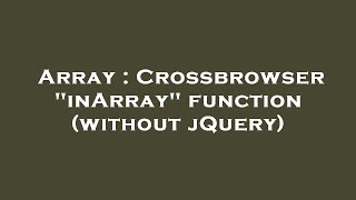 Array : Crossbrowser "inArray" function (without jQuery)