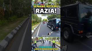 ORANG INI SENANG BANGET KETEMU RAZIA POLISI