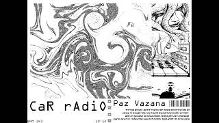 Paz Vazana - CaR rAdiO