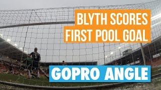 GoPro: Blyth Scores First Pool Goal