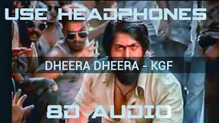 Dheera Dheera Full 8D Song | KGF Telugu Movie | Yash | Prashanth Neel | Hombale | Ravi Basrur