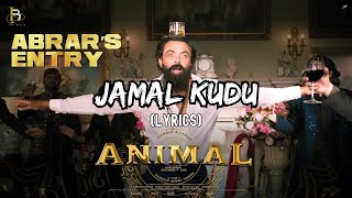 ANIMAL: ABRAR’S ENTRY - JAMAL KUDU (Full Song) | LYRICS | BOBBY DEOL