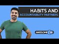 Habits and Accountability partners