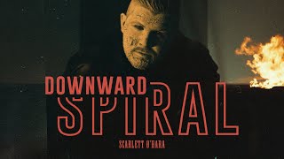 Scarlett O'Hara - Downward Spiral (Official Video)