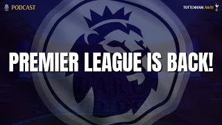 🎙️ PREMIER LEAGUE IS BACK! | Episode 145 | #THFC #Spurs #Tottenham #COYS feat. @ThePitchYouTube