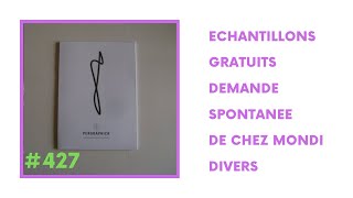 #427 ECHANTILLONS GRATUITS DEMANDE SPONTANEE DE CHEZ MONDI divers