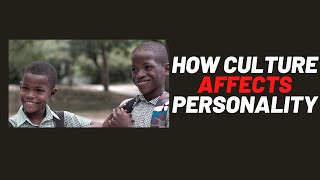 How Culture Affects Personality