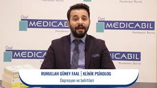 Klinik  Psikolog Ruhullah Güney FAAL, Depresyon ve belirtileri, MEDICABIL