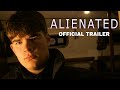 Alienated | Official Trailer (2024)