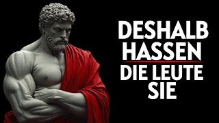 9 GRÜNDE, Warum Menschen Sie Heimlich Hassen | Stoische Philosophie