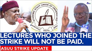 Lecturers Who Joined The Strike Will Not Be Paid - ASUU STRIKE UPDATE