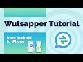 Mutsapper (Used name: Wutsapper) Tutorial - Transfer WhatsApp from Android to iPhone