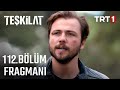 Teşkilat 112. Bölüm Fragman