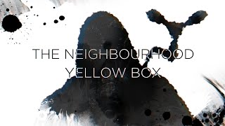 The Neighbourhood - Yellow Box (Lyric Video)