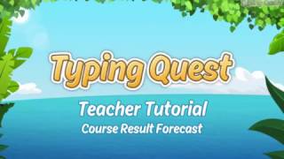 TypingQuest Teacher Tutorial: Course Result Forecast