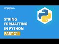 String Formatting In Python - 21 | How To Format String In Python | Python Tutorial | Simplilearn