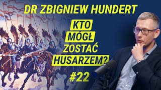 O Husarii Bez Ściemy - Dr Zbigniew Hundert | Wiedza w Głosie #22