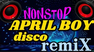 APRIL BOY REGINO - ( NONSTOP DISCO REMIX ) #discoremix #aprilboyregino DJ JET JET