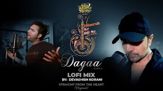 Dagaa (LoFi Mix) Devashish Korani Himesh Ke Dil Se The Album Himesh Reshammiya Sameer Danish 2024