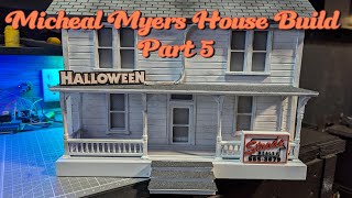 Micheal Myers House Build Part 5