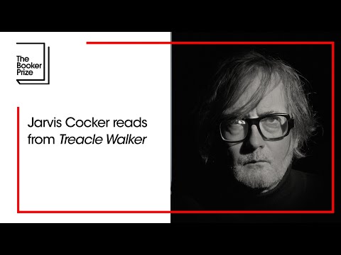 Jarvis Cocker reads a second extract from "Treacle Walker" The Booker Prize
