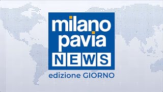 Milano Pavia News - GIORNO - 8 giugno 2022