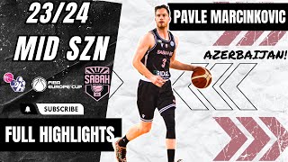 Pavle Marcinkovic Highlights 2023/24 || Azerbaijan FIBA Europe Cup QF || SE Baku