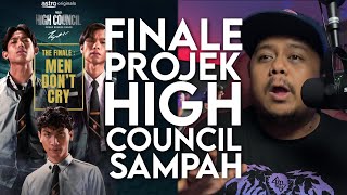 Projek High Council - Eps 10 Finale Review