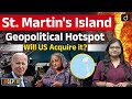 St. Martin’s Island | Bangladesh Crisis | US Involvement | Indepth | UPSC | Drishti IAS English