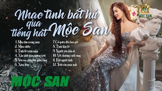 Nhạc Trữ Tình Bất Hủ Qua TH Mộc San || Nhạc Trữ Tình Bất Hủ