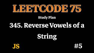 🔥 LeetCode 345 – Reverse Vowels of a String | Two Pointers + Set | Day 5 LeetCode 75