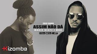 Eric Daro - Assim Não Dá (feat. Magic Beatz \u0026 MDO) | Official Lyric