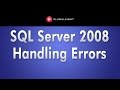 SQL Server 2008 - Development - Handling Errors
