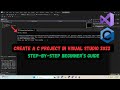Create a C Project in Visual Studio 2022 | Step-by-Step Beginner’s Guide