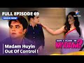Full Episode 69 | मे आई कम इन मैडम | Madam huyin out of control! May I Come in Madam