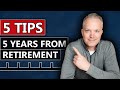 5 Things You MUST DO Leading Into Retirement