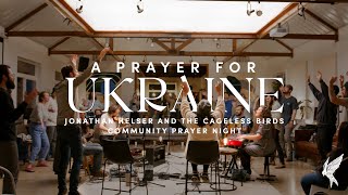 A Prayer for Ukraine | Jonathan Helser & the Cageless Birds | 2022