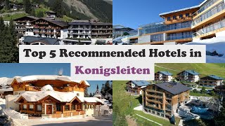 Top 5 Recommended Hotels In Konigsleiten | Top 5 Best 4 Star Hotels In Konigsleiten