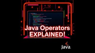 Java Operators: Arithmetic, Logical, Assignment, Unary & Comparison | Java Tutorial for Beginners