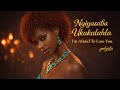 Ngiyasaba Ukukulahla (I’m Afraid To Lose You)
