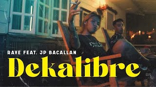 Dekalibre - Rave feat. JP Bacallan (Official Music Video)