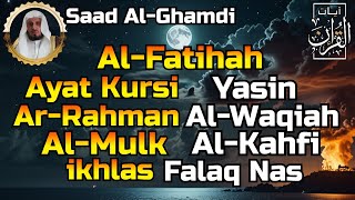 Surah Al Fatihah (Ayat Kursi) Yasin,Al Waqiah,Ar Rahman,Al Mulk,Al Kahfi & 3 Quls By Saad Al Ghamdi