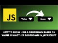 How to Show Hide a Dropdown Based on Value in Another Dropdown in Javascript